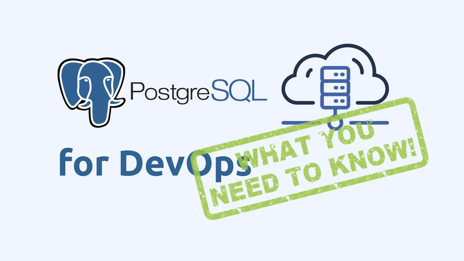 PostgreSQL for DevOps